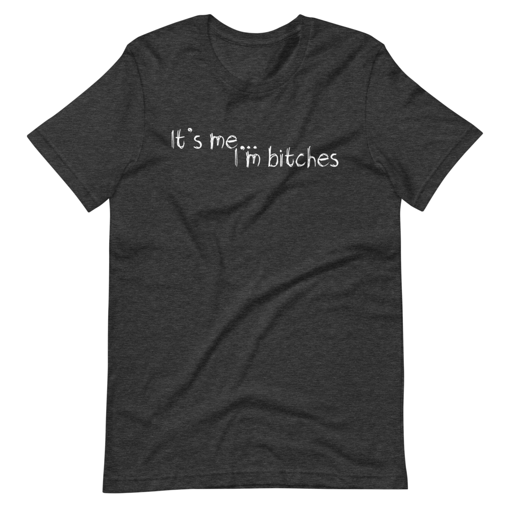 It's Me... Unisex T-Shirt