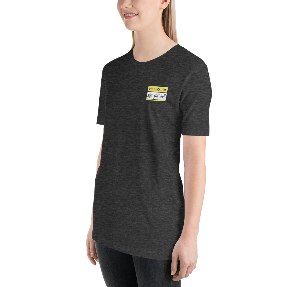 Not The One Unisex T-Shirt
