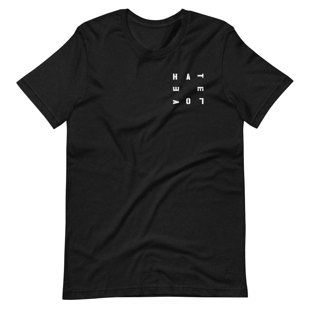 Hate/Love Unisex T-Shirt