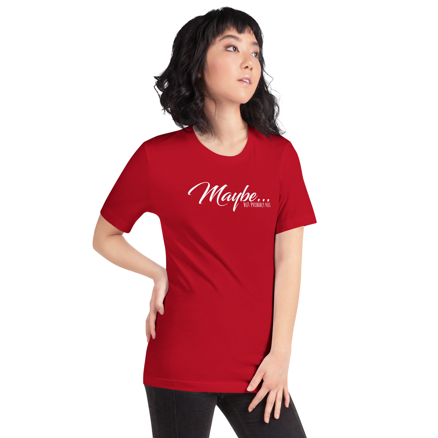 Maybe... Unisex T-Shirt